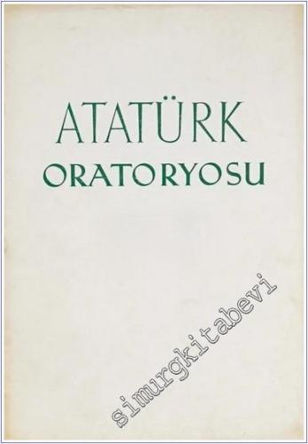 Atatürk Oratoryosu : Sololar Koro ve Orkestra İçin -        1953