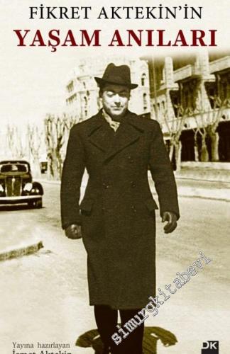 Atatürk Sürecinin Son Kırıntılarından Birisi Olan Fikret Aktekin'in Ya