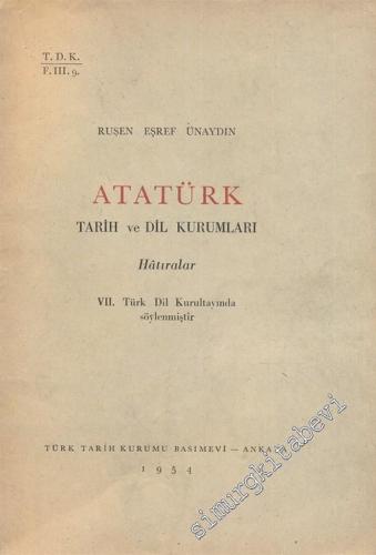 Atatürk: Tarih ve Dil Kurumları: Hatıralar -        1954