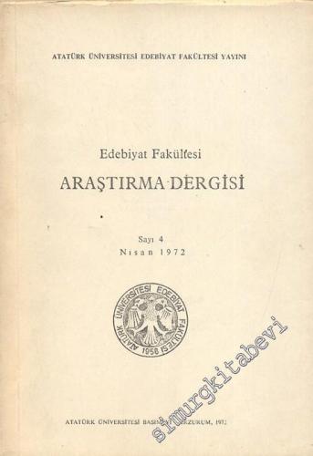 Atatürk Üniversitesi Fen Edebiyat Fakültesi Edebiyat Bilimleri Araştırma Dergisi - Sayı: 4, Nisan 1972