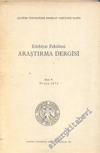 Atatürk Üniversitesi Fen Edebiyat Fakültesi Edebiyat Bilimleri Araştırma Dergisi - Sayı: 6, Nisan 1973