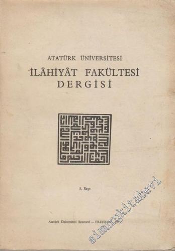 Atatürk Üniversitesi İlahiyat Fakültesi Dergisi - Sayı: 5, Yıl: 1982       1982