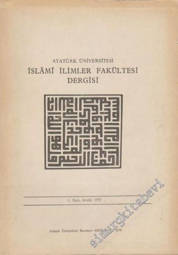 Atatürk Üniversitesi İslami İlimler Fakültesi Dergisi - Sayı: 1, Aralık 1975       1976