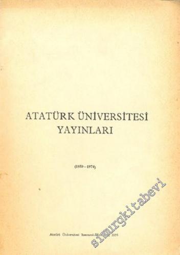 Atatürk Üniversitesi Yayınları 1959 - 1974