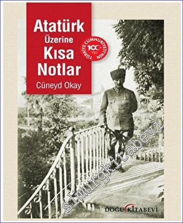 Atatürk Üzerine Kısa Notlar - Sayı: 14 Aralık 2023
