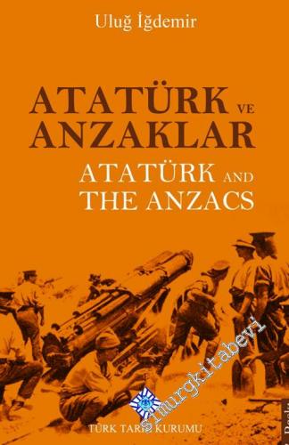 Atatürk ve Anzaklar = Atatürk and the Anzacs