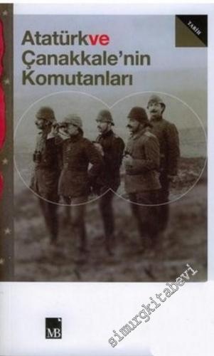 Atatürk ve Çanakkale'nin Komutanları