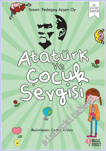 Atatürk ve Çocuk Sevgisi : İlk Atatürk Kitaplığım