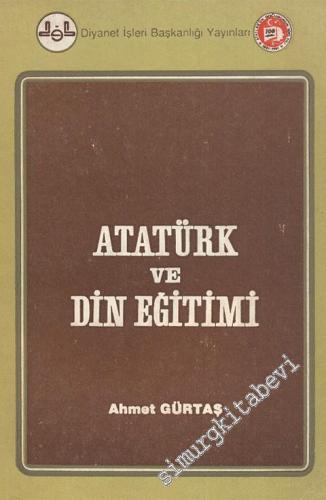Atatürk ve Din Eğitimi: Doğumunun 100. Yılında -