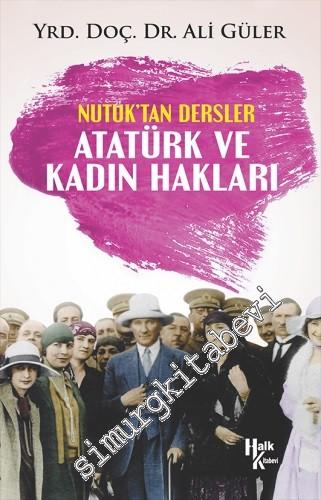 Atatürk ve Kadın Hakları - Nutuk'tan Dersler -