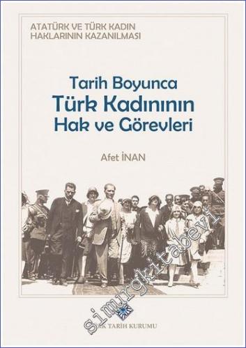Atatürk ve Türk Kadın Haklarının Kazanılması Tarih Boyunca Türk Kadının Hak ve Görevleri -        2022