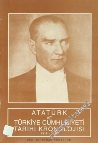 Atatürk ve Türkiye Cumhuriyeti Tarihi Kronolojisi ( 1918 - 1938 )