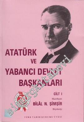 Atatürk ve Yabancı Devlet Başkanları - Cilt 1: Afganistan - Çin -        1993