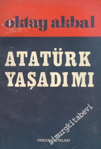 Atatürk Yaşadı mı ? -