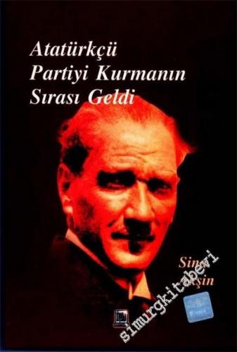 Atatürkçü Partiyi Kurmanın Sırası Geldi -        2002