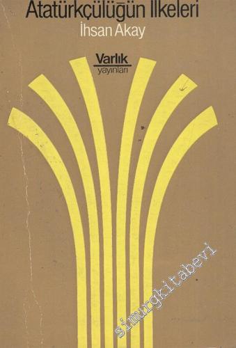 Atatürkçülüğün İlkeleri -