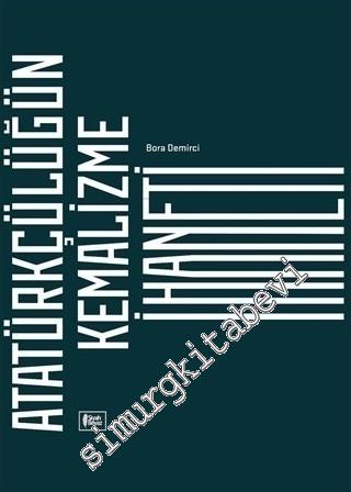 Atatürkçülüğün Kemalizme İhaneti -
