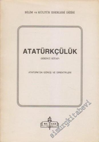 Atatürkçülük - 1. Kitap: Atatürk'ün Görüş ve Direktifleri -        1984