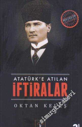 Atatürk'e Atılan İftiralar -