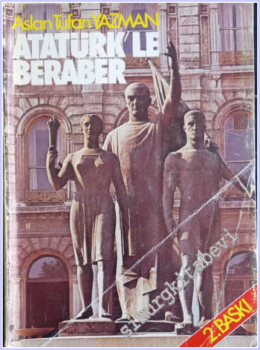 Atatürk'le Beraber: Devrimler, Olaylar, Anılar (1922 - 1938)  -        1984