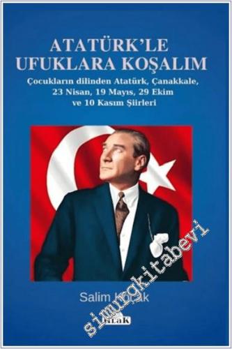 Atatürk'le Ufuklara Koşalım - 23 Nisan - 19 Mayıs Şiirleri -        2025