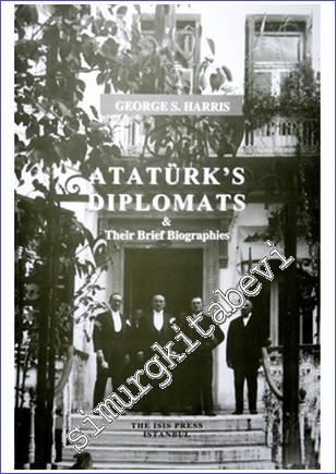 Atatürk's Diplomats and their Brief Biographies -        2010