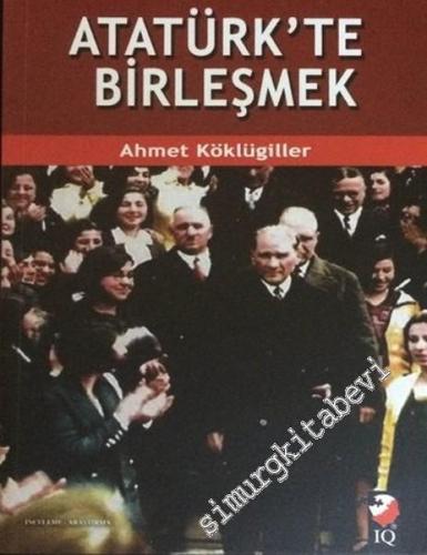 Atatürk'te Birleşmek -