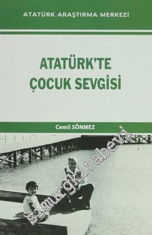 Atatürk'te Çocuk Sevgisi -