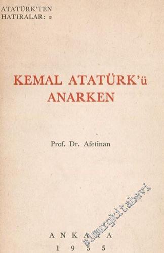Kemal Atatürk'ü Anarken: Atatürk'ten Hatıralar 2 -        1955