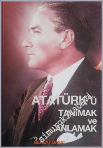 Atatürk'ü Tanımak ve Anlamak -        2004