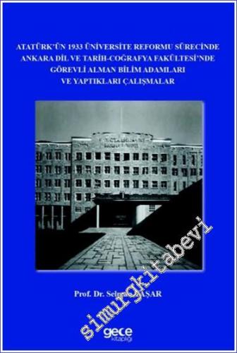 Atatürk'ün 1933 Üniversite Reformu Sürecinde Ankara Dil ve Tarih-Coğrafya Fakültesi'nde Görevli Alman Bilim Adamları ve Yaptıkları Çalışmalar -        2024