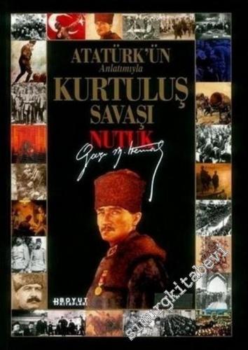Atatürk'ün Anlatımıyla Kurtuluş Savaşı Nutuk -        2006