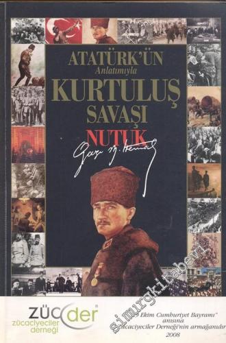 Atatürk'ün Anlatımıyla Gün Gün Kurtuluş Savaşı - Nutuk -