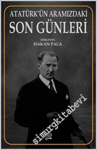 Atatürk'ün Aramızdaki Son Günleri -        2022