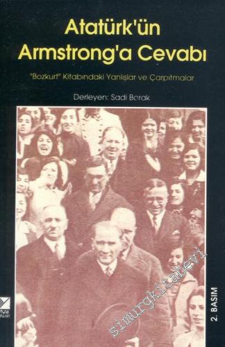 Atatürk'ün Armstrong'a Cevabı: Bozkurt Kitabındaki Yanlışlar ve Çarpıt
