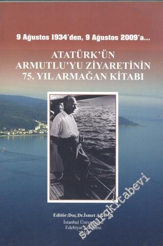 Atatürk'ün Armutlu'yu Ziyaretinin 75. Yıl Armağan Kitabı: 9 Ağustos 19