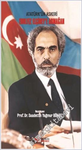 Atatürk'ün Askeri Ebulfez Elçi Bey'e Armağan -        2024