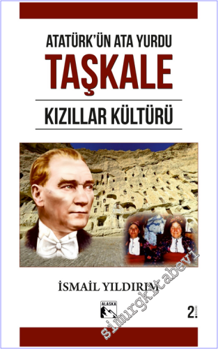 Atatürk'ün Ata Yurdu Taşkale : Kızıllar Kültürü - 2026