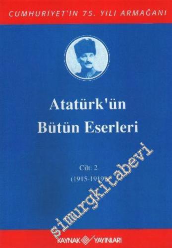 Atatürk'ün Bütün Eserleri Cilt: 2 (1915 - 1919)