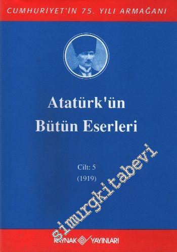 Atatürk'ün Bütün Eserleri Cilt: 5 (1919)