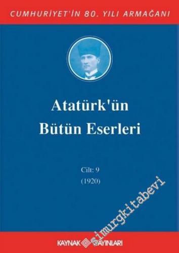 Atatürk'ün Bütün Eserleri Cilt: 9 (1920)