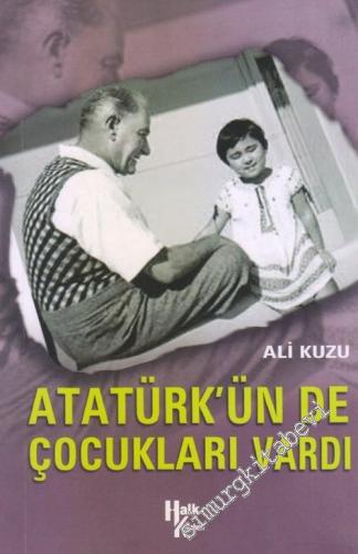 Atatürk'ün de Çocukları Vardı -