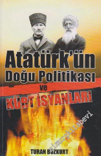 Atatürk'ün Doğu Politikası ve Kürt İsyanları