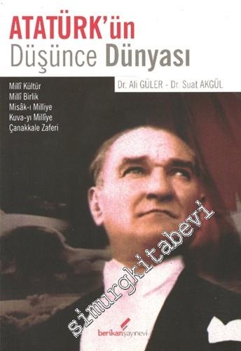 Atatürk'ün Düşünce Dünyası: Milli Kültür Milli Birlik Misak-ı Milliye Kuva-yı Milliye Çanakkale Zaferi -