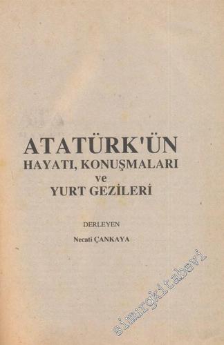 Atatürk'ün Hayatı, Konuşmaları ve Yurt Gezileri -        1985