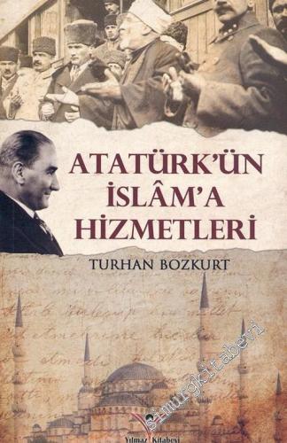 Atatürk'ün İslâm'a Hizmetleri -