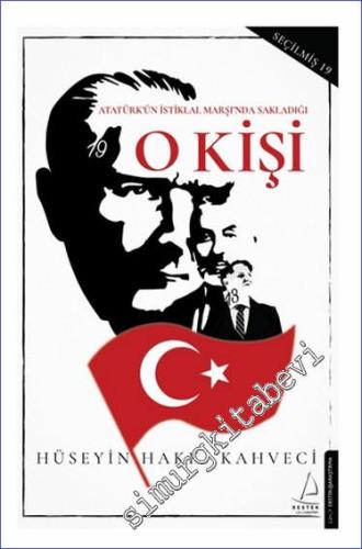 Atatürk'ün İstiklal Marşı'nda Sakladığı O Kişi - Seçilmiş 19 - 2024