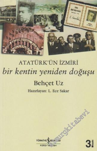 Atatürk'ün İzmiri: Bir Kentin Yeniden Doğuşu -