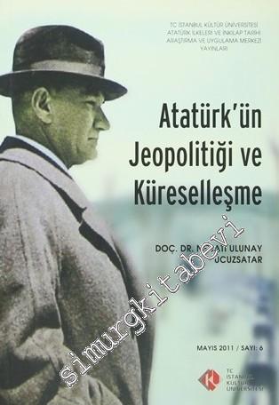 Atatürk'ün Jeopolitiği ve Küreselleşme -        2011