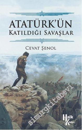 Atatürk'ün Katıldığı Savaşlar -